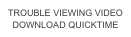 TROUBLE VIEWING VIDEO
DOWNLOAD QUICKTIME